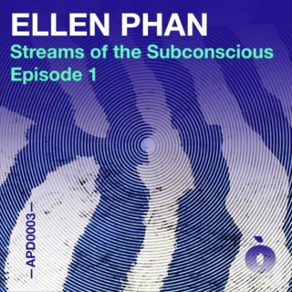 APOD0003 Ellen Phan. Streams Of The Subconscious. Episode One