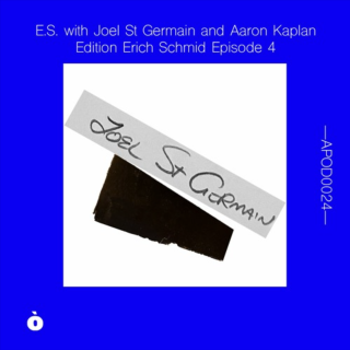 APOD0024 E.S. with Joel St Germain and Aaron Kaplan. Edition Erich Schmid. Episode Four