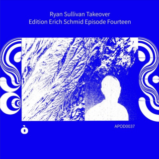 APOD0037 Ryan Sullivan Takeover. Edition Erich Schmid. Episode Fourteen