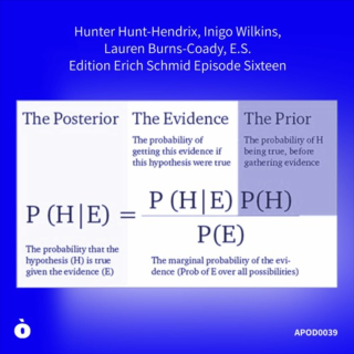 APOD0039 Hunter Hunt-Hendrix, Inigo Wilkins, Lauren Burns-Coady, E.S. Edition Erich Schmid. Episode Sixteen